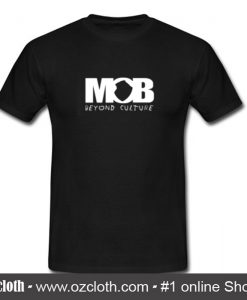 MOB Beyond Culture T Shirt