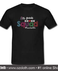 Birthday 8th grade squad T Shirt