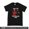 Fool You You Fooling Fool T-Shirt