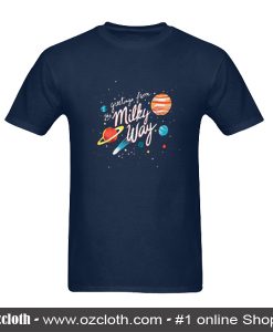 Greetings From The Milky Way T-Shirt