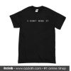 I Don't Wike It T-Shirt