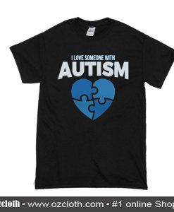 I Love Someone With Autism Heart T-Shirt