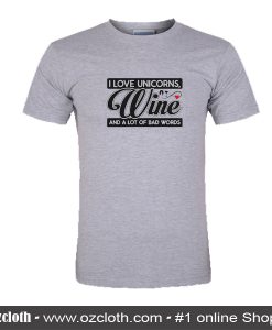 I Love Unicorns Wine T-Shirt