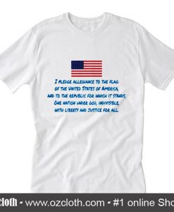 I Pledge Allegiance To The Flag Of The United States Of America T-Shirt