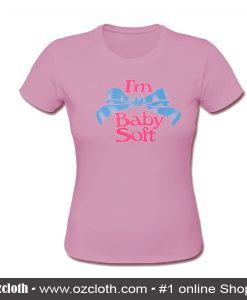 I'm Baby Soft T-Shirt