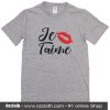 Je Taime Shirt French Quote Love Anniversary Gifts T-Shirt