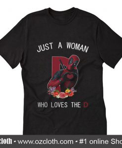 Just a Woman Who Loves The Deadpool T-Shirt