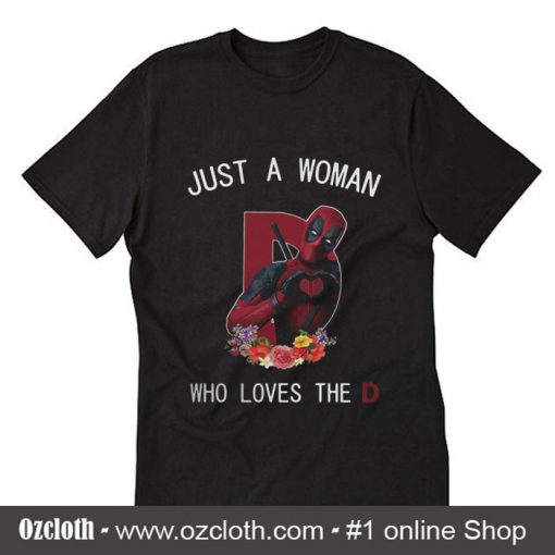 Just a Woman Who Loves The Deadpool T-Shirt