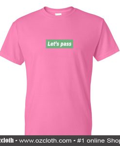 Let's Pass T-Shirt