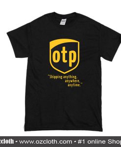 OTP Parody Logo Shipping Anything T-Shirt