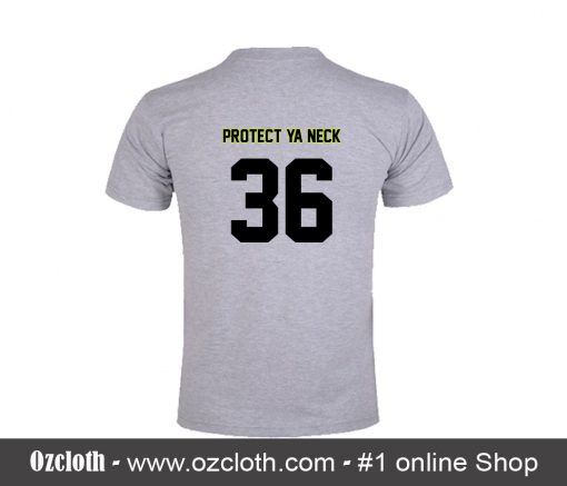 Protect Ya Neck 36 T-Shirt