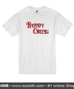 Ruddy Cheeks T-Shirt