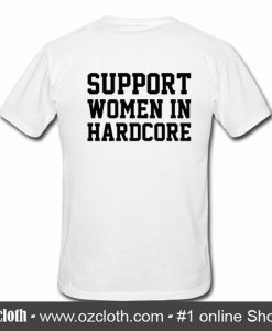 Support women in hardcore T-Shirt BACK