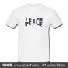 Teach Peace T shirt