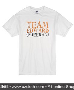 Team Edward Sheeran T-Shirt