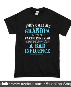 They Call me Grandpa Because Partner T-Shirt