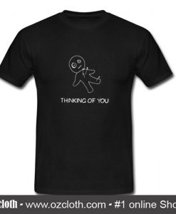 Thinking Of You T-Shirt