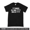 Time Years YYYYMMDD T-Shirt