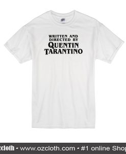 Written And Directed By Quentin Tarantino T-Shirt