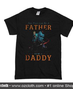 Yondu And Groot Any Man Can Be Father T-Shirt
