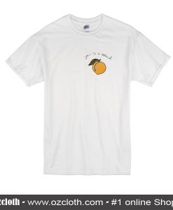 You're A Peach T-Shirt