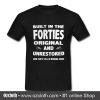 Built in the forties original T Shirt