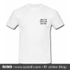 Don't let idiots ruin your day T shirt