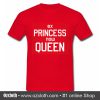 Ex Princess Now Queen T Shirt