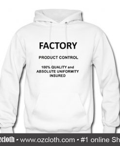 Factory Hoodie