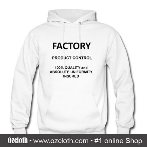 Factory Hoodie