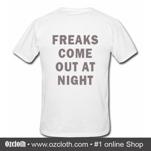 Freaks Come Out At Night T-Shirt back