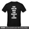 Fuck With Me Your Chakras Are Aligned T-Shirt back