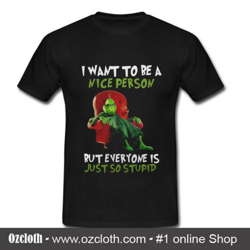 I Want To Be A Nice Person T Shirt