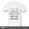 I live in a madhouse run T Shirt