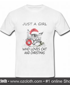 Just a girl who loves cat and christmas T Shirt