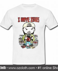 Kevin Smith I have issues T Shirt