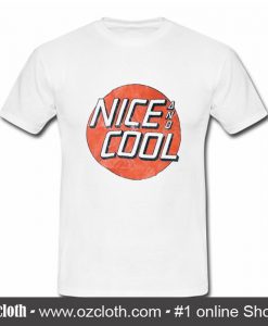 Nice And Cooln T Shirt