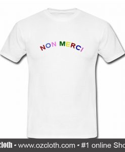 Non Merci Colorful T Shirt