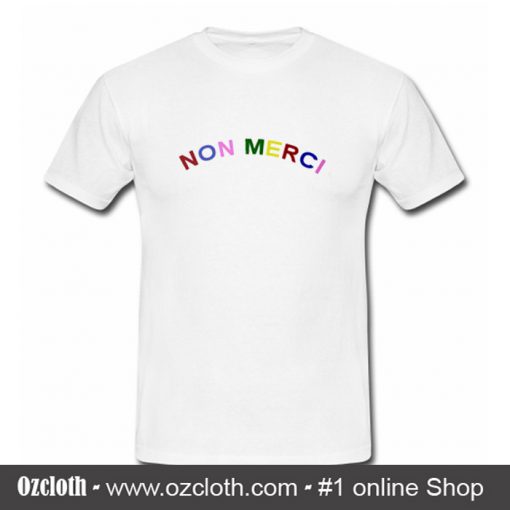 Non Merci Colorful T Shirt