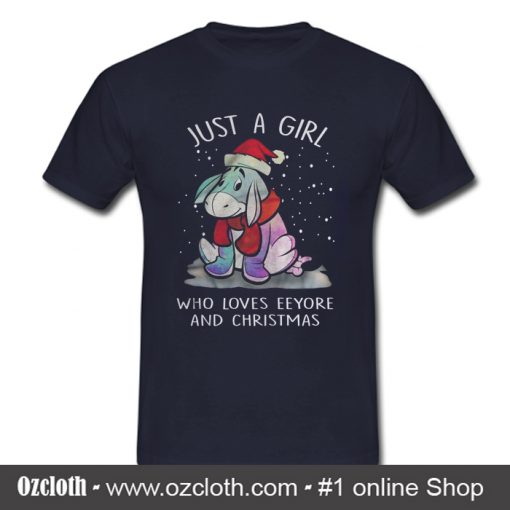 Official Just a girl who loves Eeyore and Christmas T Shirt