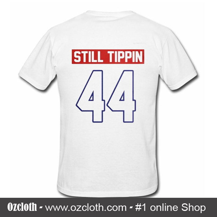 44 Still Tippin shirt - Dalatshirt