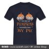Original if you like my pumpkins T Shirt