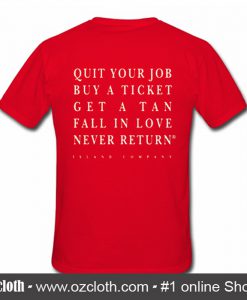 Quit Your Job Buy a Ticket T Shirt Back