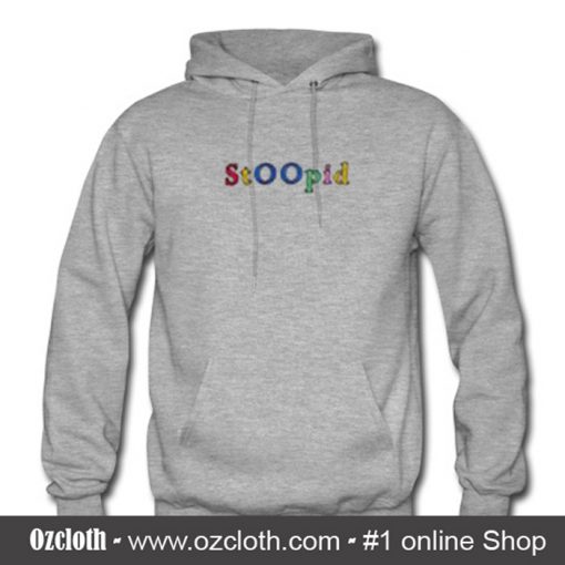 Stoopid Hoodie