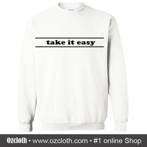 Take It Easy Sweatshirt