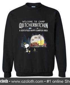 Welcome To Camp Quitcherbitchin Sweatshirt