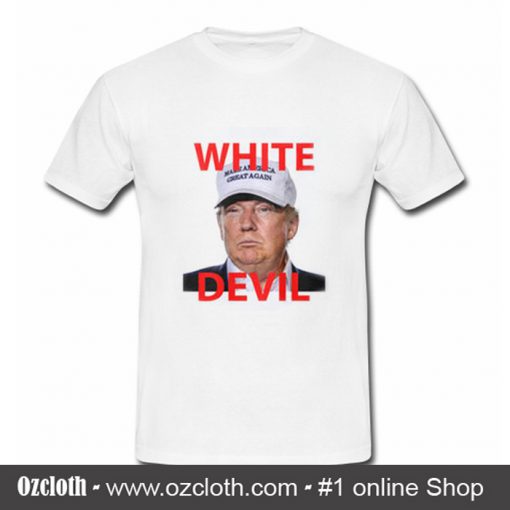 White Devil Trump Tshirt