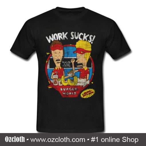 Work Sucks T Shirt