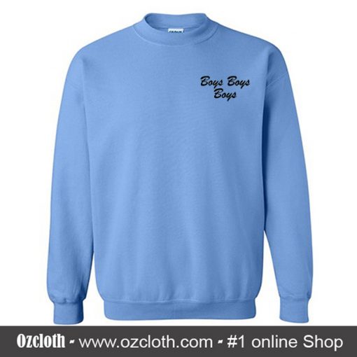 Boys Boys Boys Sweatshirt