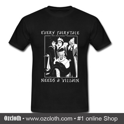 Every Fairy Tale Needs Villain T Shirt